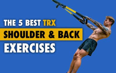 The 5 Best TRX Shoulder And Back Exercises Guide With Video Technique