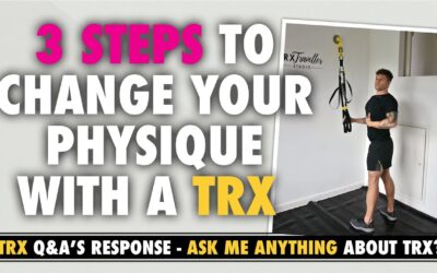 The First 3 TRX’ing Steps to Transforming Your Physique