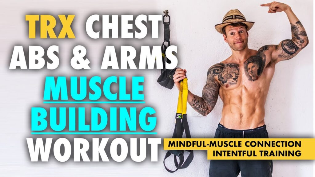 TRX chest abs and arms workout walkthrough - MINDFUL MUSCLE-CONNECTION & CORRECT TECHNIQUE