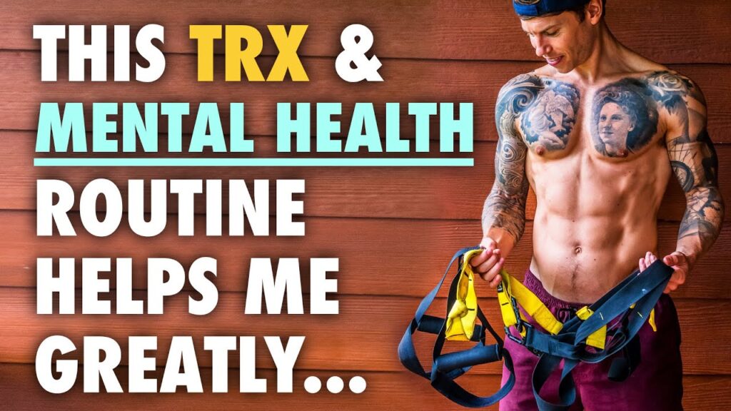My TRX & Mental Health Routine Each Day