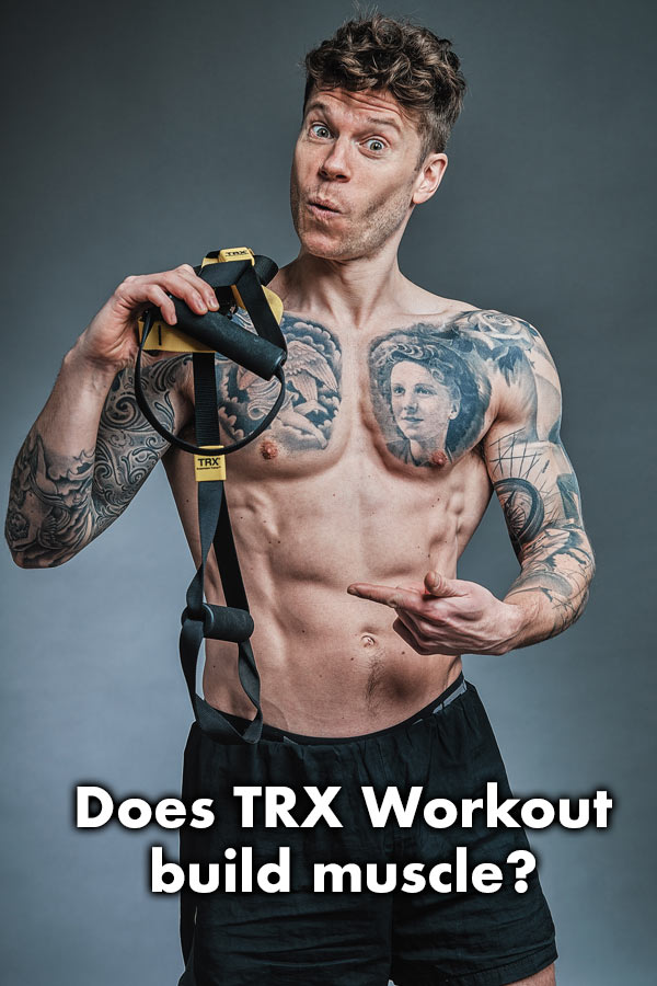 Does TRX Workout build muscle