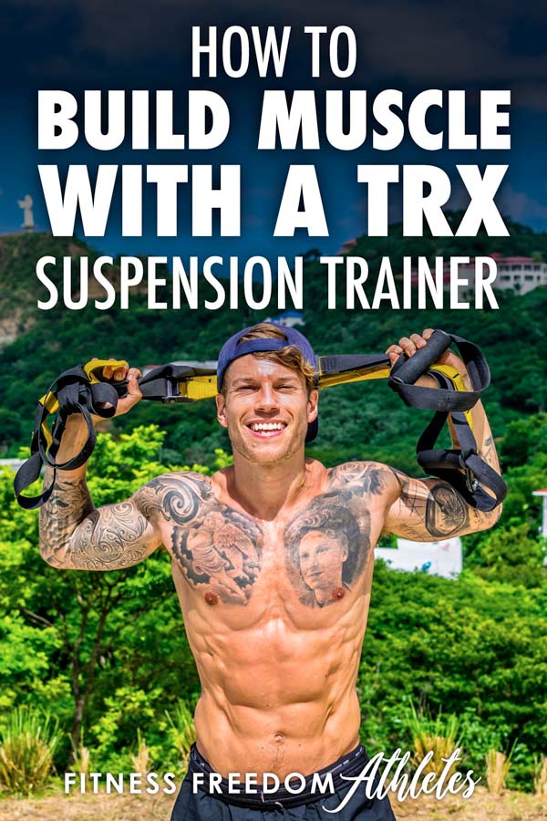 How To Build Muscle With A TRX Suspension Trainer - Muscle-Centric Technique