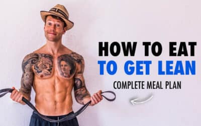 How To Eat To Get Lean – Complete Meal Plan