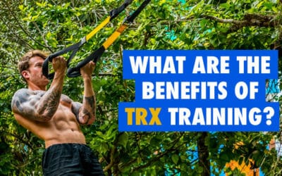 What Are The Benefits Of TRX Training?