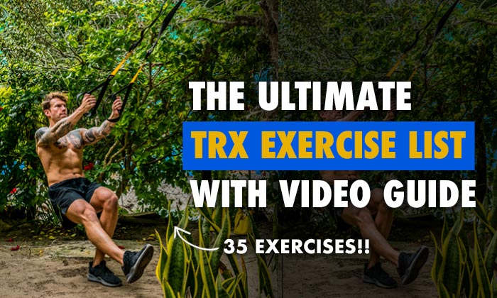 The Ultimate TRX Exercise List With Video Guide: 35 Suspension Training Exercises